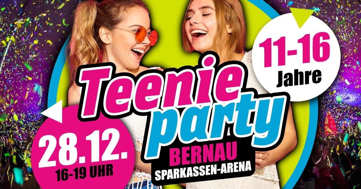 28.12. \u2b50\ufe0f TEENIEPARTY \u2b50\ufe0f BERNAU (Sparkassenarena) \u2b50\ufe0f Die Party f\u00fcr alle zwischen 11-16