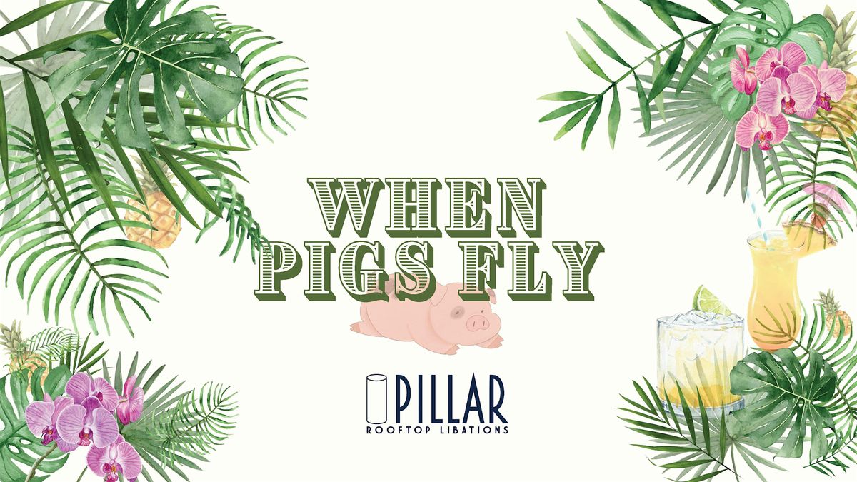 August 31st \u201cWhen Pigs Fly\u201d Tiki Dinner - 7pm