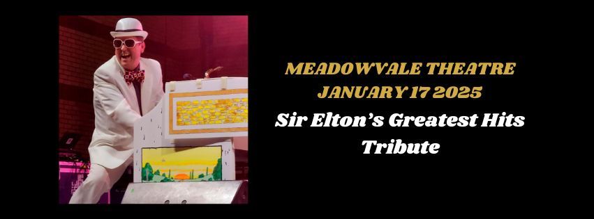 Sir Elton's Greatest Hits at Meadowvale Theatre