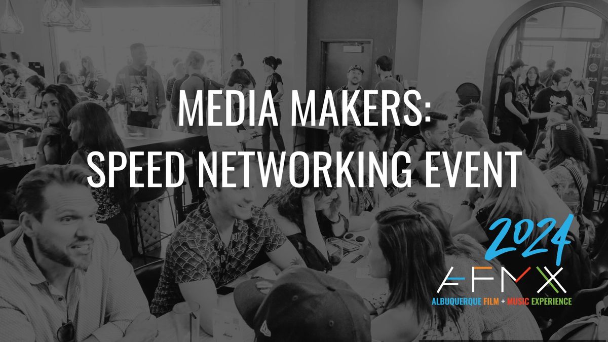 Media Makers - Speed Networking Event