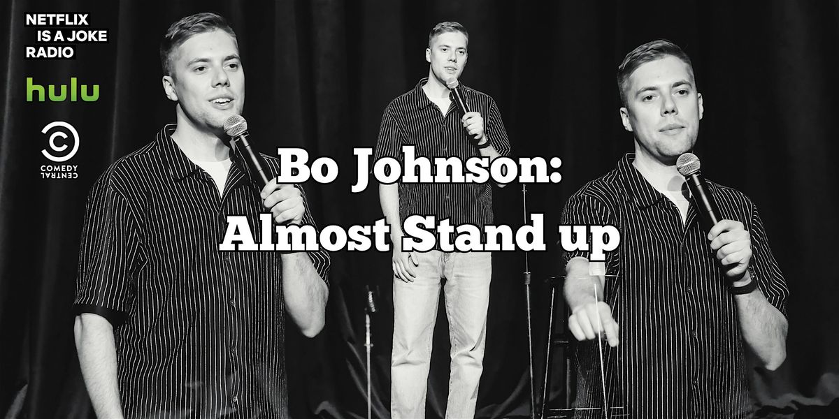 Bo Johnson: Almost Stand up