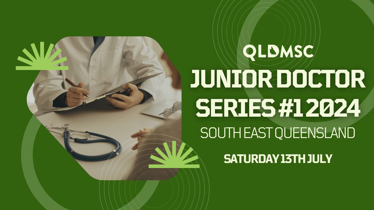 Junior Doctor Series #1 2024 -- South East Queensland