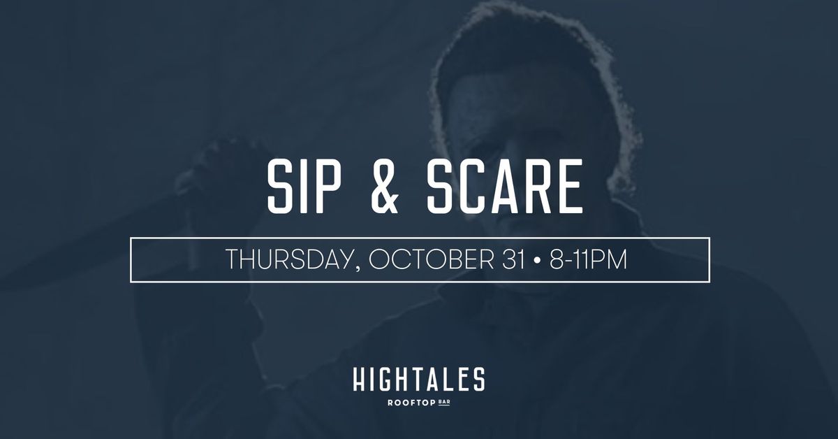 Sip & Scare at Hightales