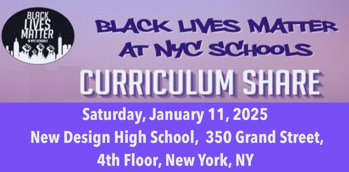 BLM at NYC Schools 2025 in person Curriculum Share