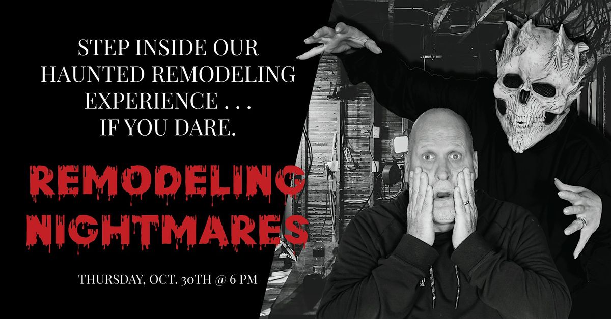 Remodeling Nightmares