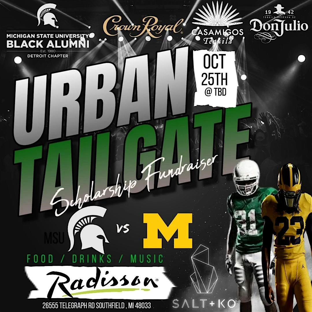MSU vs U of M 27th Annual Urban Tailgate Watch Party