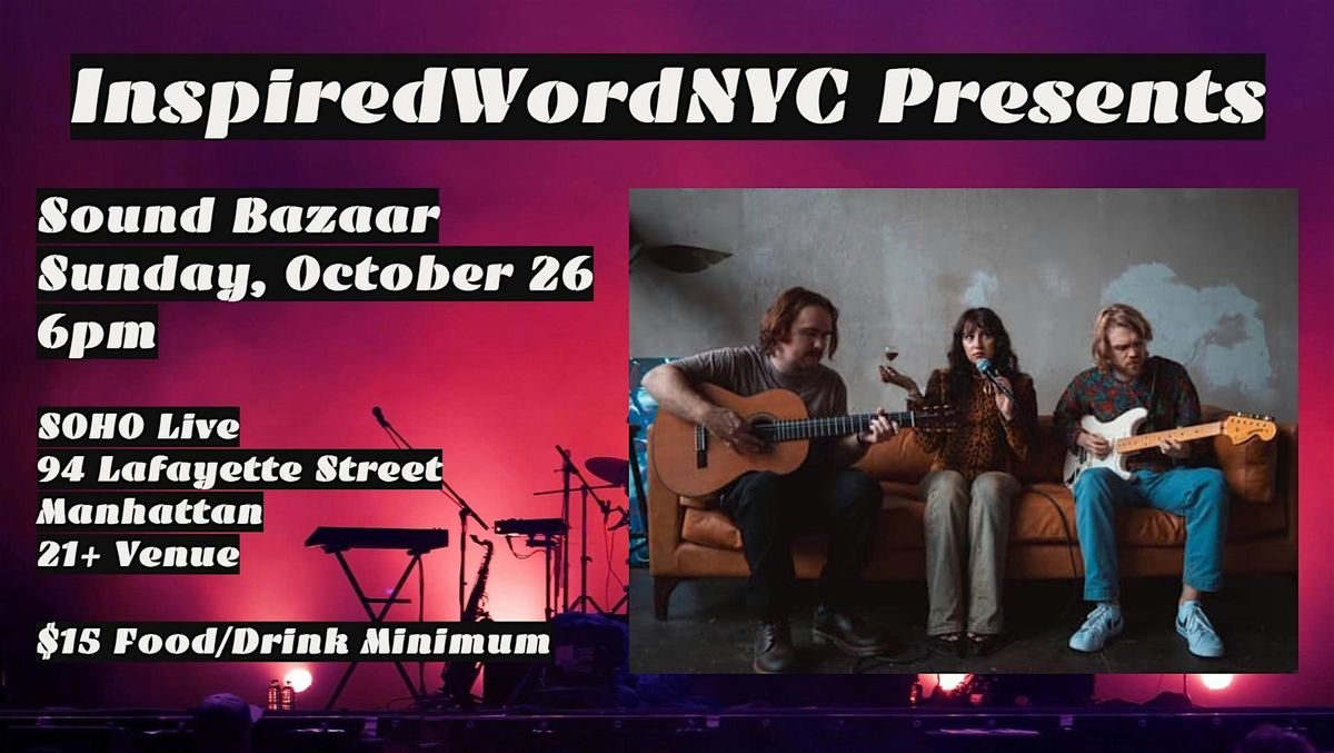 InspiredWordNYC Presents Sound Bazaar at SOHO Live