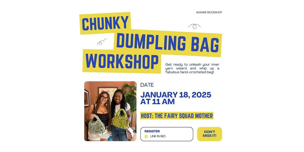 Chunky Dumpling Bag Workshop