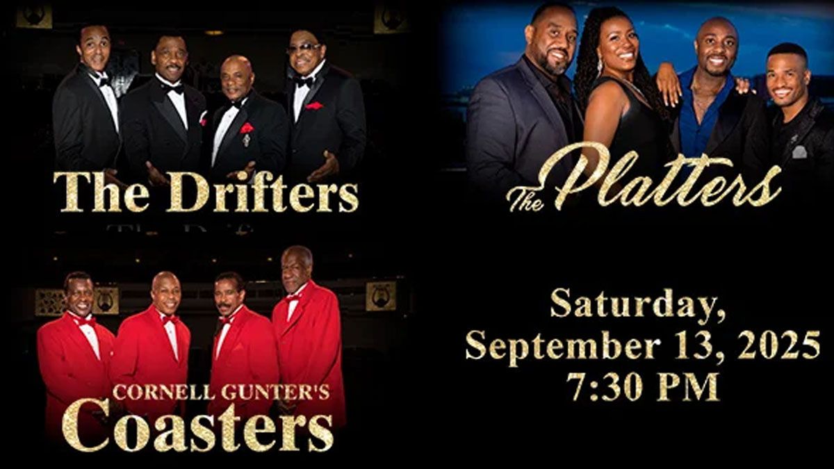 The Drifters, The Platters and Cornell Gunters Coasters at Patchogue Theater