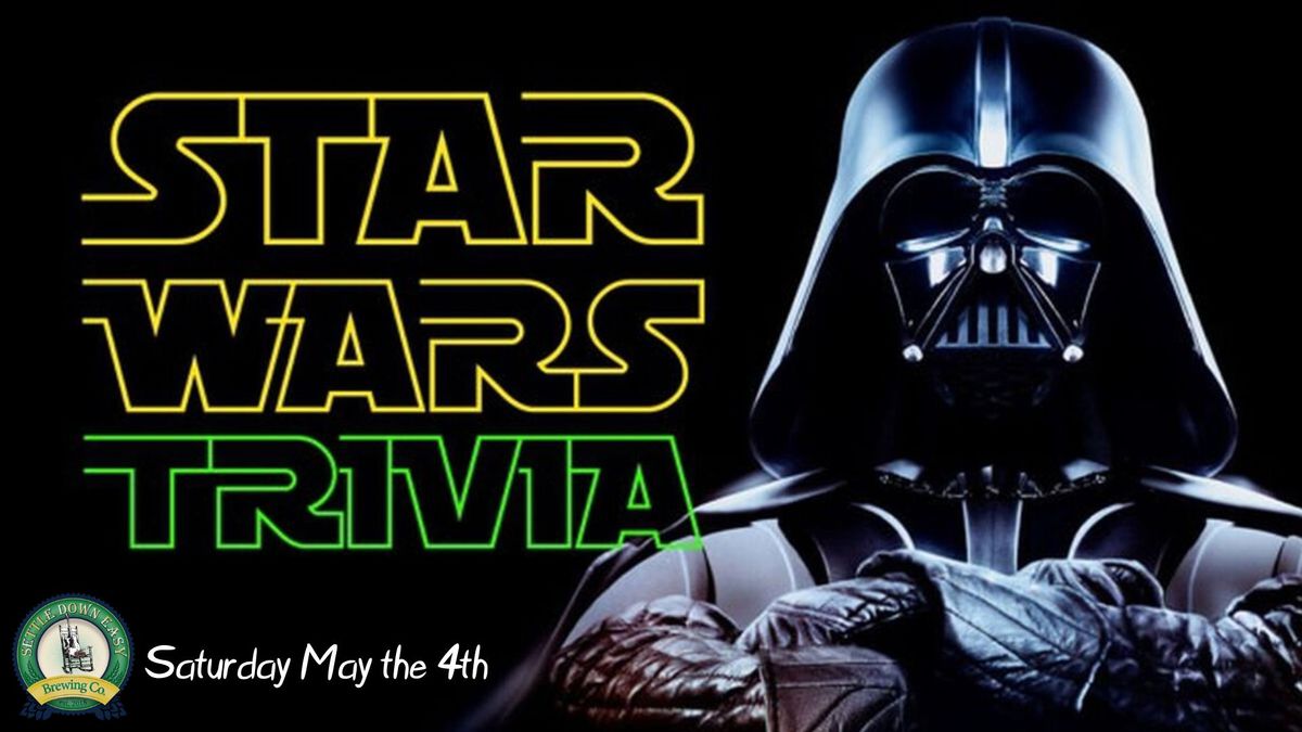 Saturday May the 4th - Star Wars Trivia 