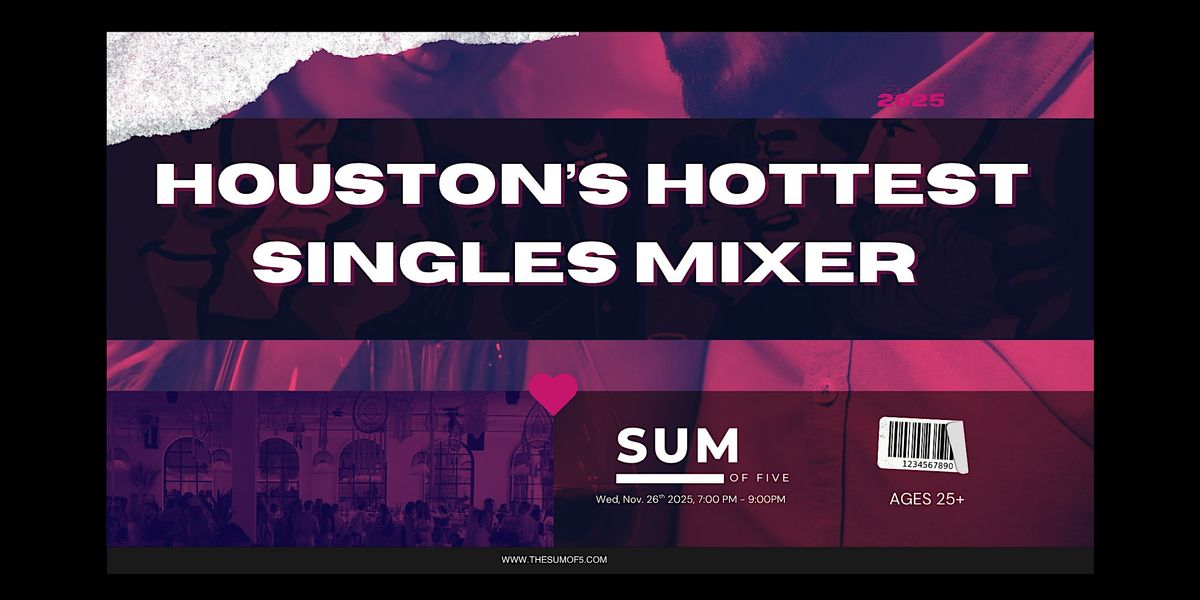 Houston's Hottest Singles Mixer 25+