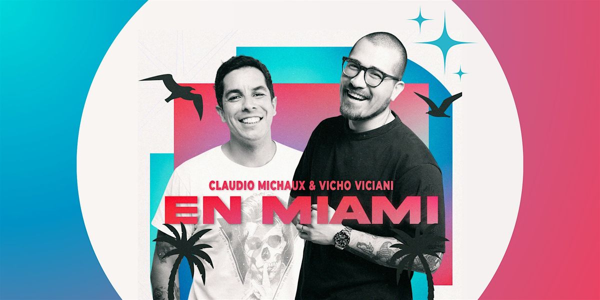 Claudio Michaux & Vicho Viciani en Miami