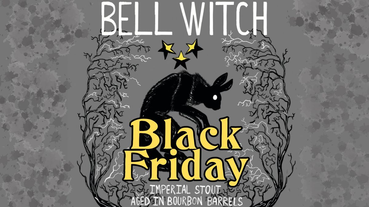 Black Friday Bell Witch Release