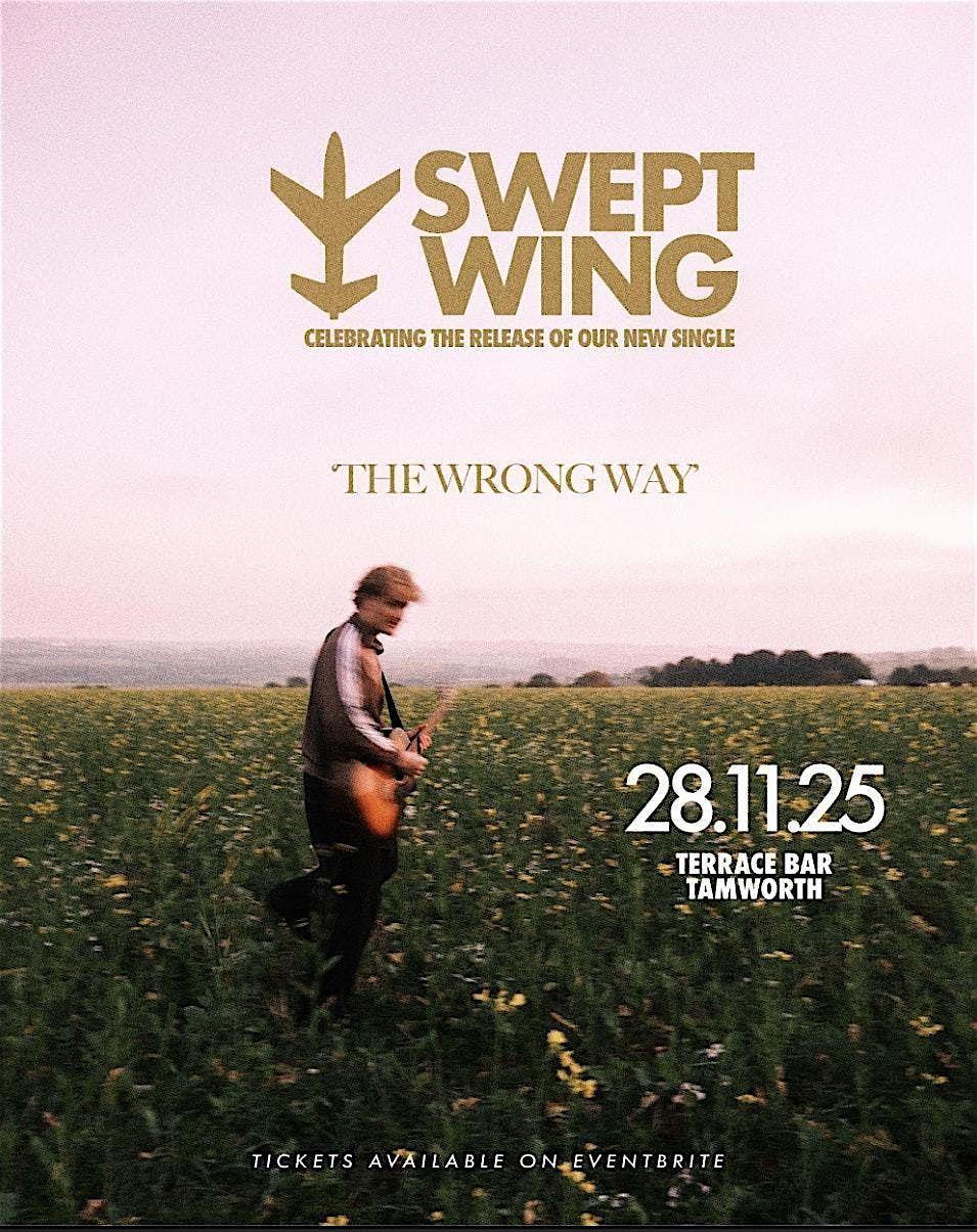 Swept Wing *SINGLE RELEASE GIG* The Terrace Bar-Tamworth