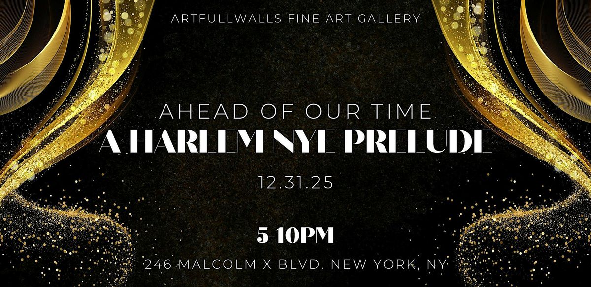 Ahead of Our Time: A Harlem NYE Prelude