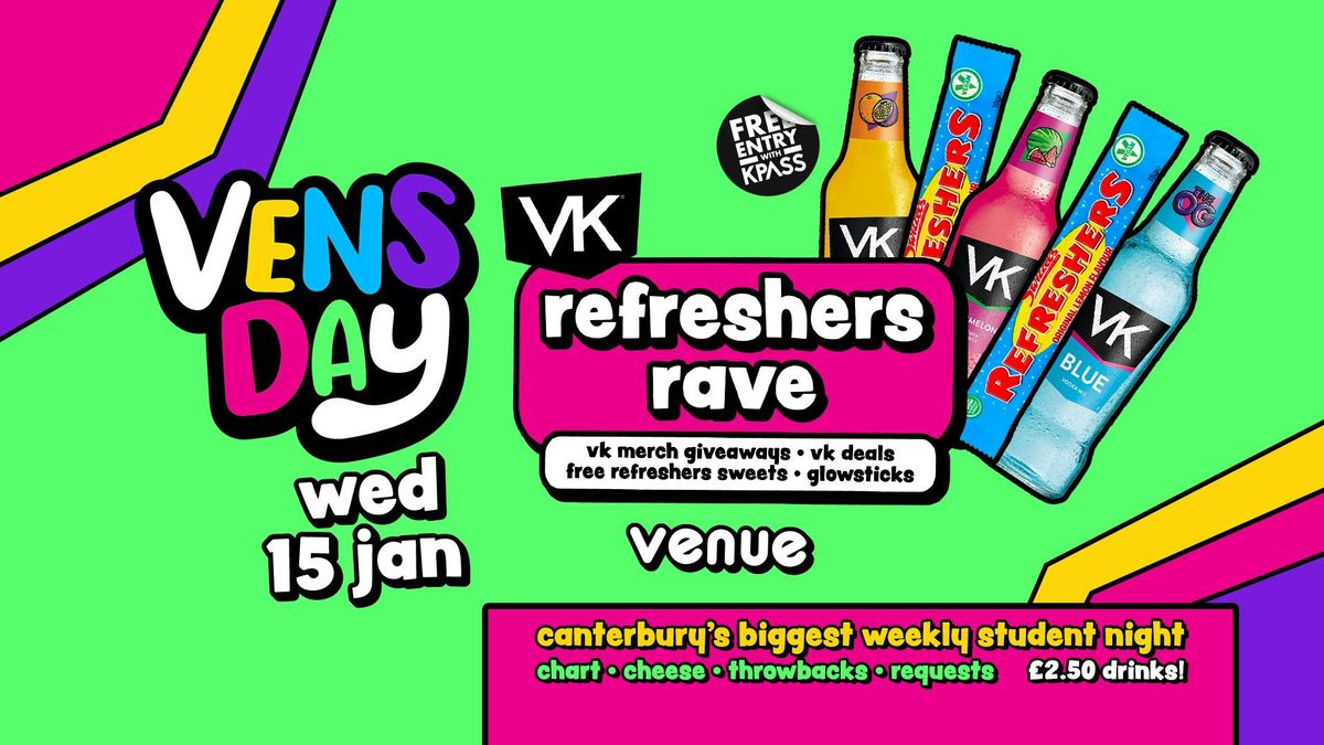 VENSDAY IS BACK - VK Refreshers Rave