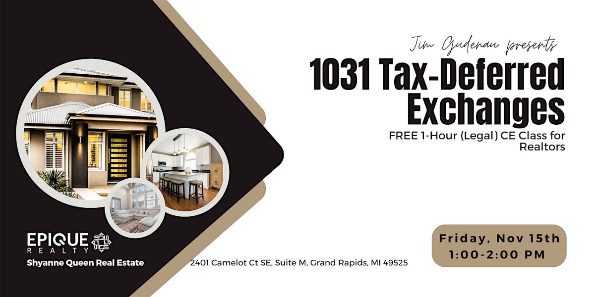 1031 Tax-Deferred Exchanges: FREE 1-Hour (Legal) CE Class for Realtors