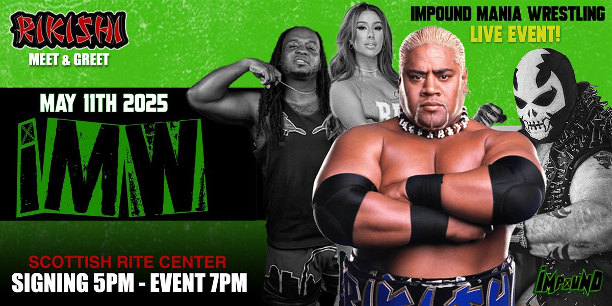 Impound Mania Wrestling \u201cRAMPAGE\u201d -  W\/ Rikishi