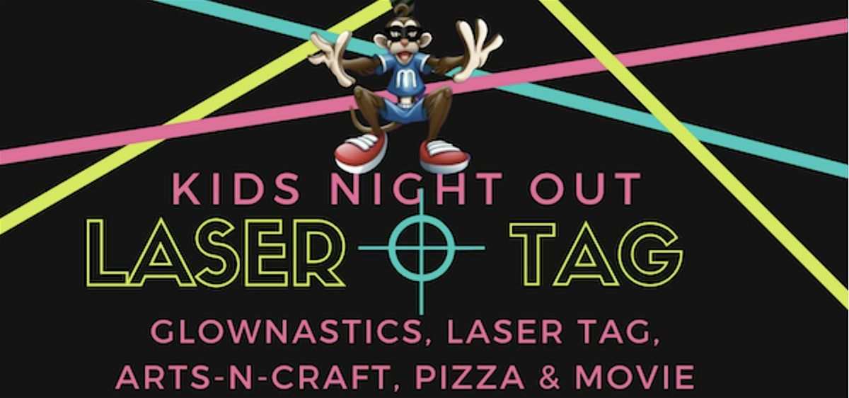 Kid's Night Out: Glow-N-Dark & Laser Tag Party