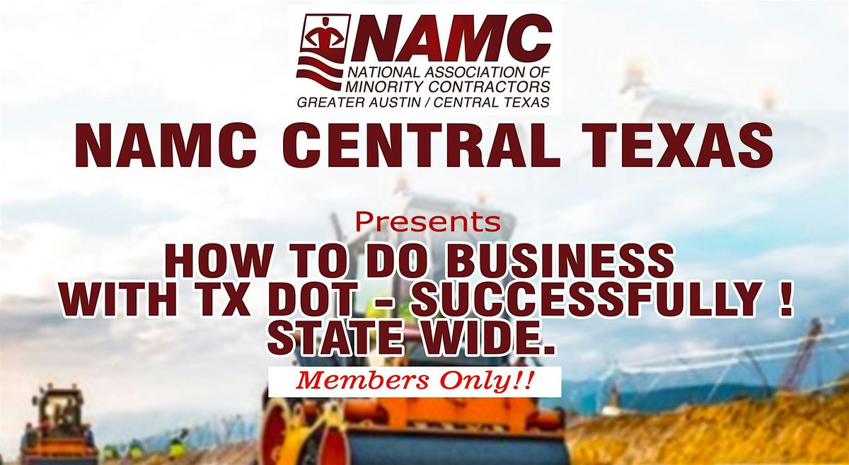 Lunch &  Learn: HOW TO DO BUSINESS  WITH TX DOT - SUCCESSFULLY ! STATE WIDE