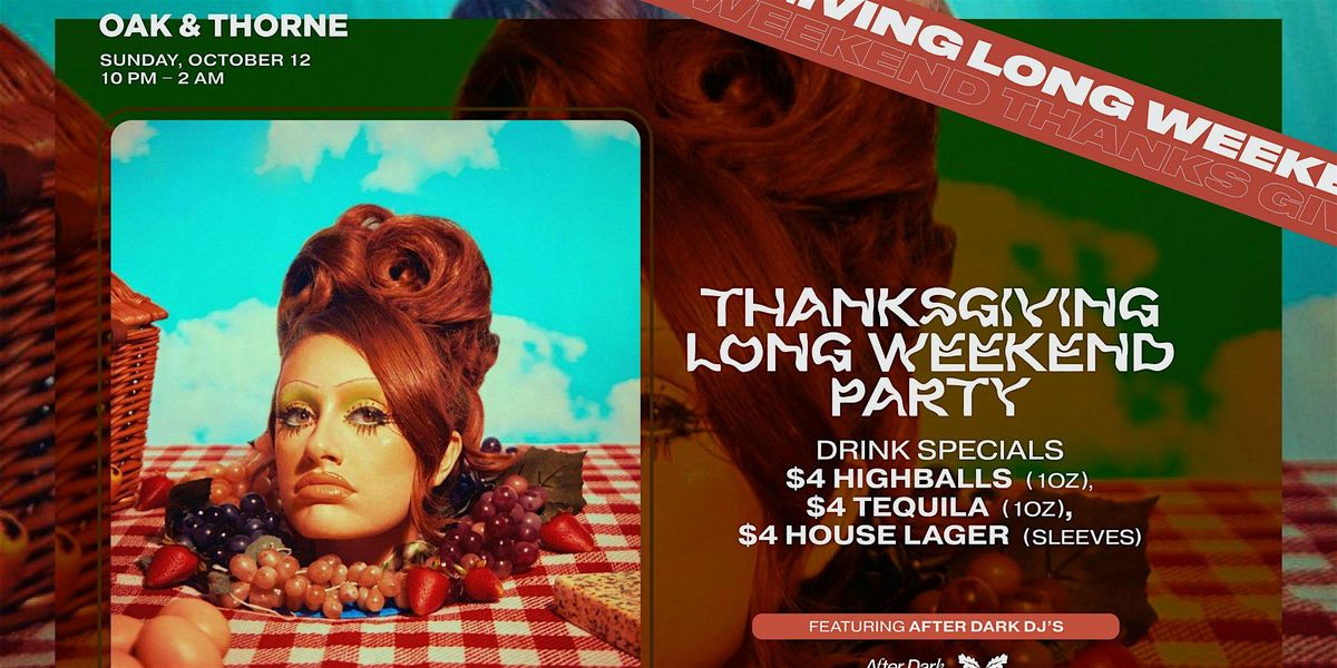 THANKSGIVING LONG WEEKEND PARTY AT OAK & THORNE