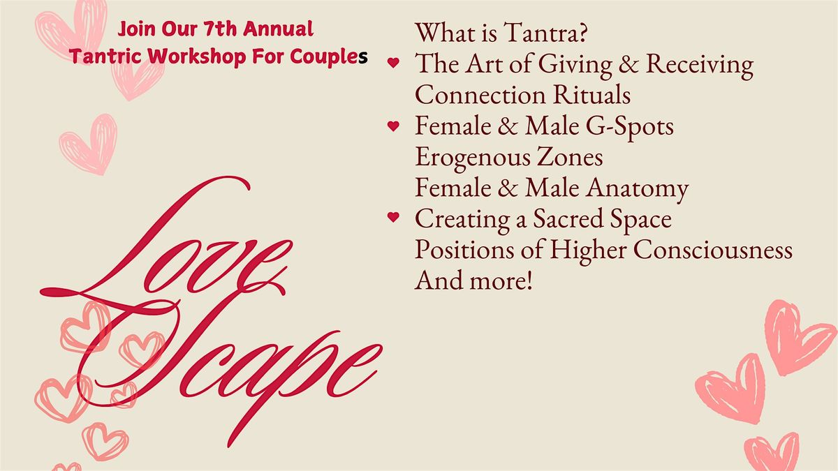 Love Scape: Our 7th Annual Tantric Workshop for Couples Event