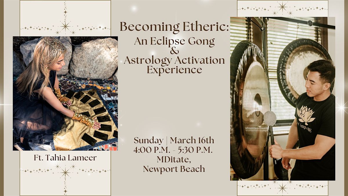 Becoming Etheric: A Gong & Astrology Experience with Tahia (Newport Beach)