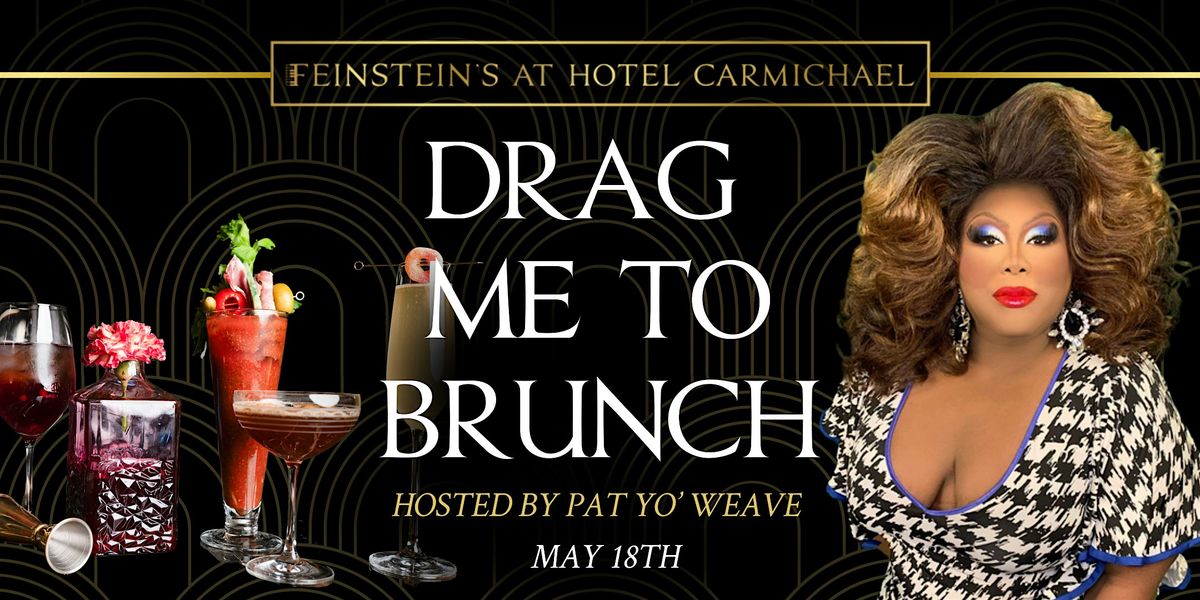 DRAG ME TO BRUNCH  hosted by PAT YO' WEAVE