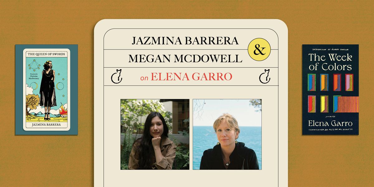 The Queen of Swords: Jazmina Barrera and Megan McDowell on Elena Garro