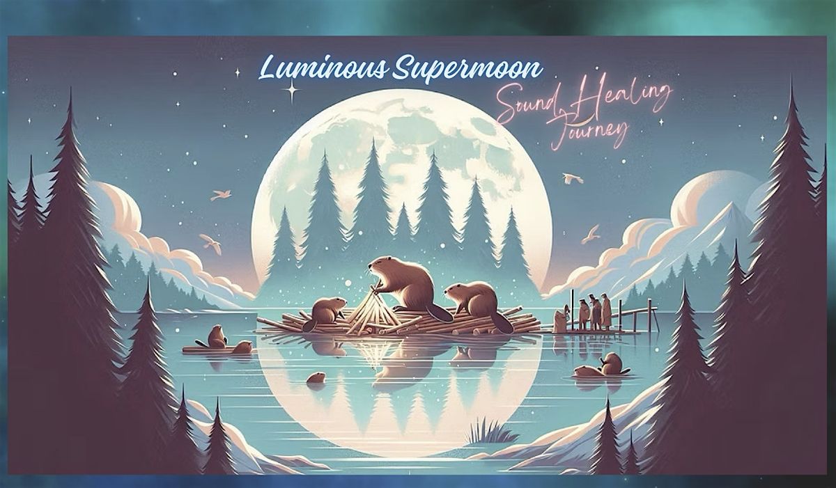 Luminous Supermoon Sound Healing Journey
