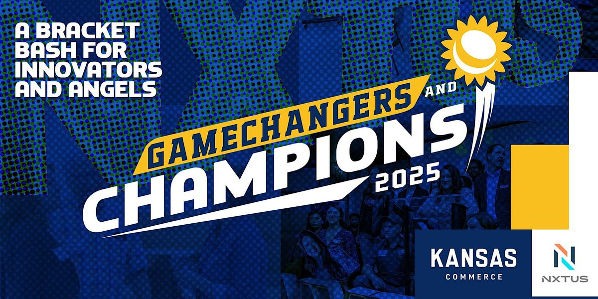 Gamechangers and Champions 2025: A Bracket Bash For Innovators and Angels