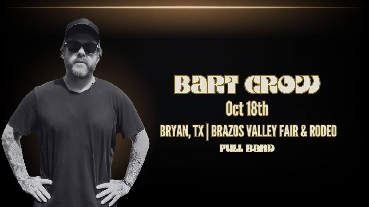 Bart Crow | Brazos Valley Fair and Rodeo (Bryan, TX)