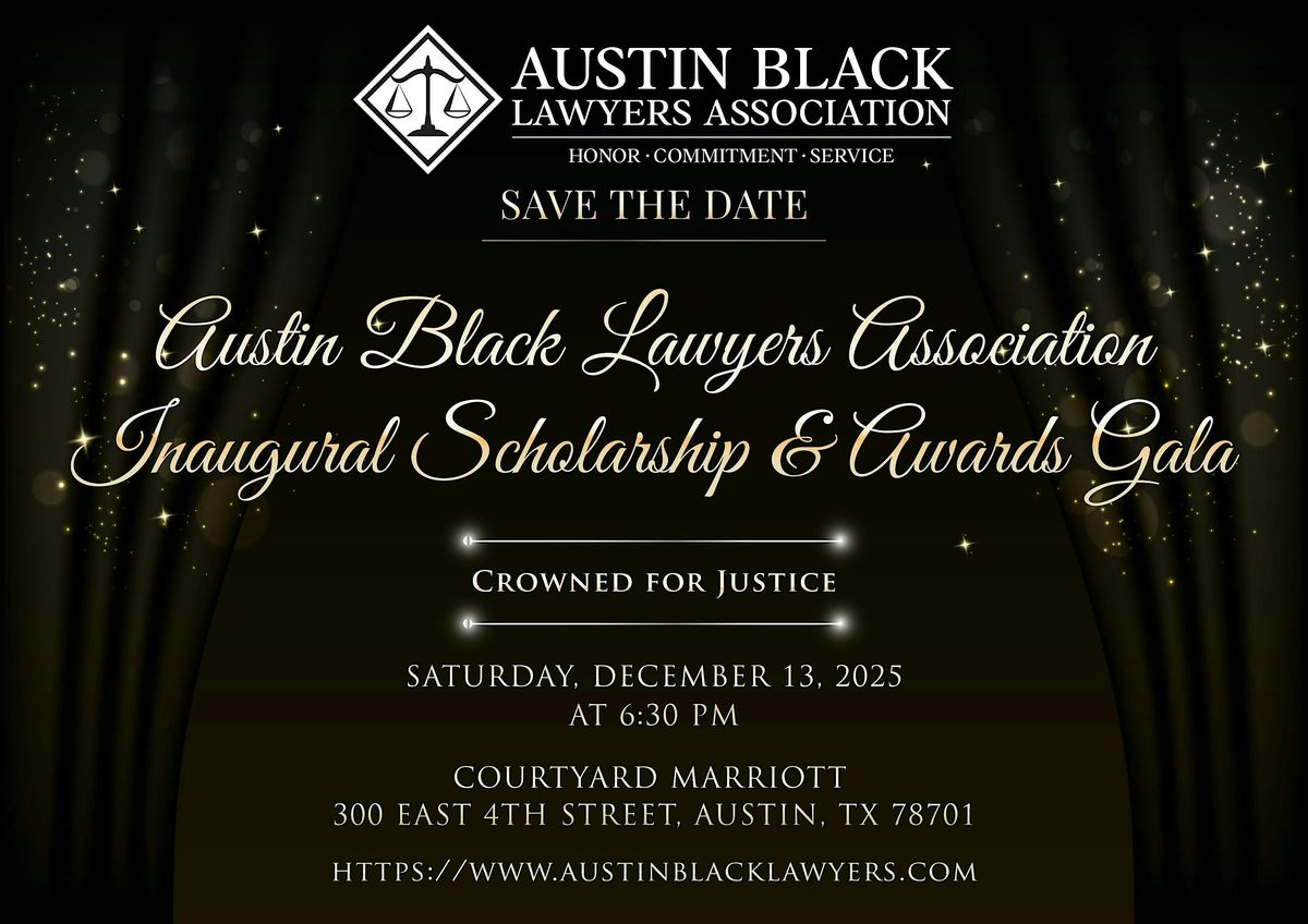 Austin Black Lawyers Association Inaugural Scholarship & Awards Gala