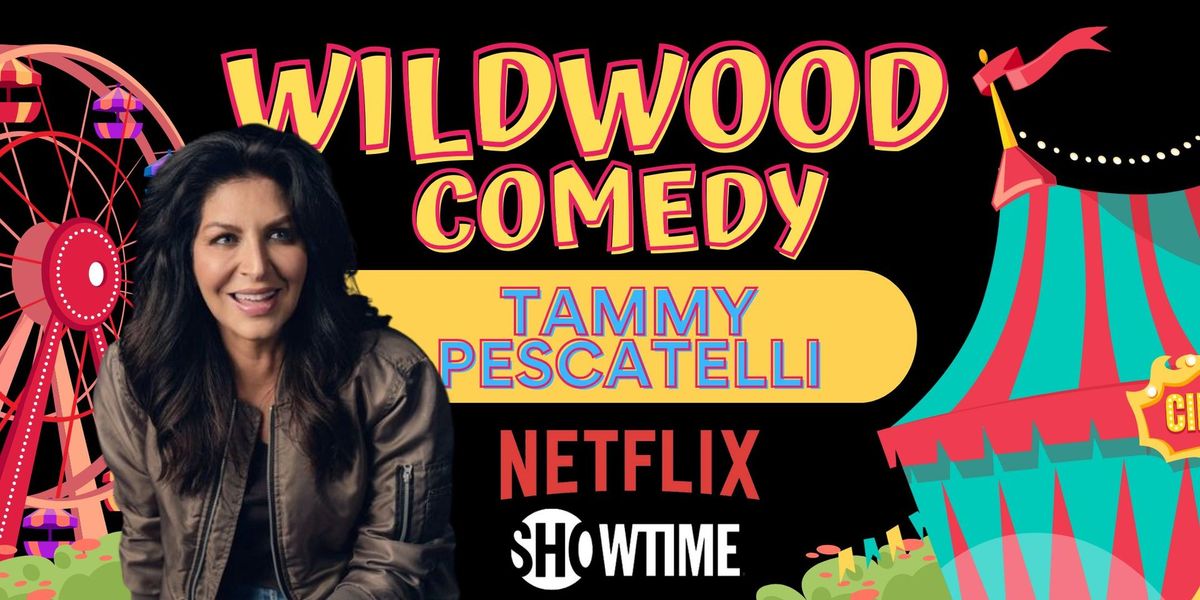 Wildwood Comedy Night with Tammy Pescatelli from Netflix & Showtime