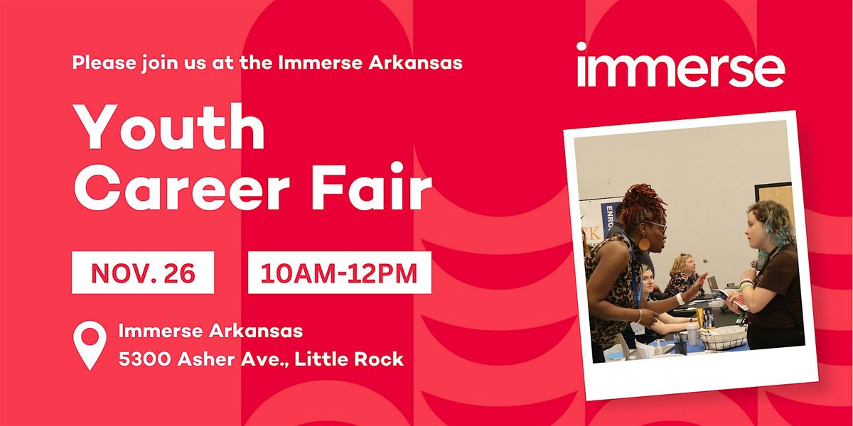 Immerse Arkansas Youth Career Fair