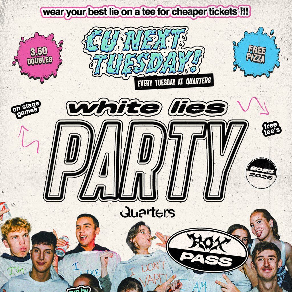 CU NEXT TUESDAY | WHITE LIES Party| 07\/10\/2025