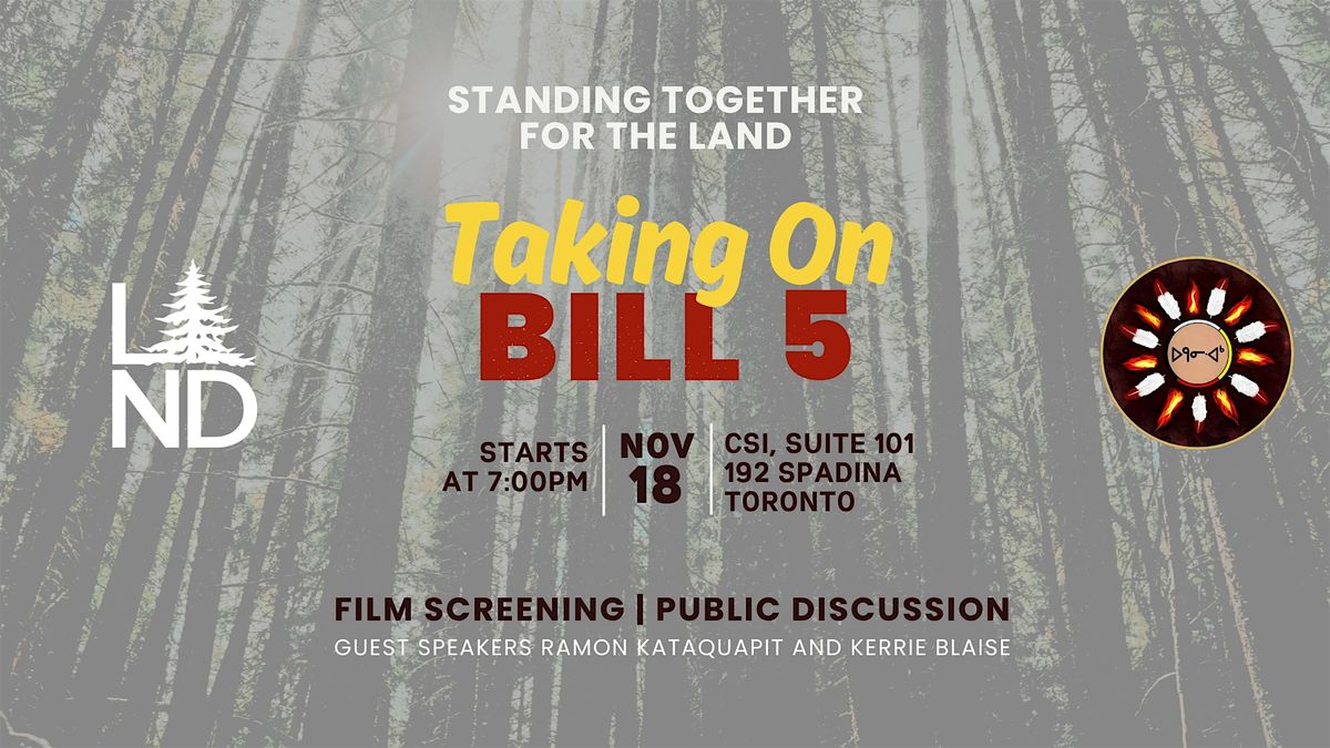 Standing Together for the Land - Taking on Bill 5
