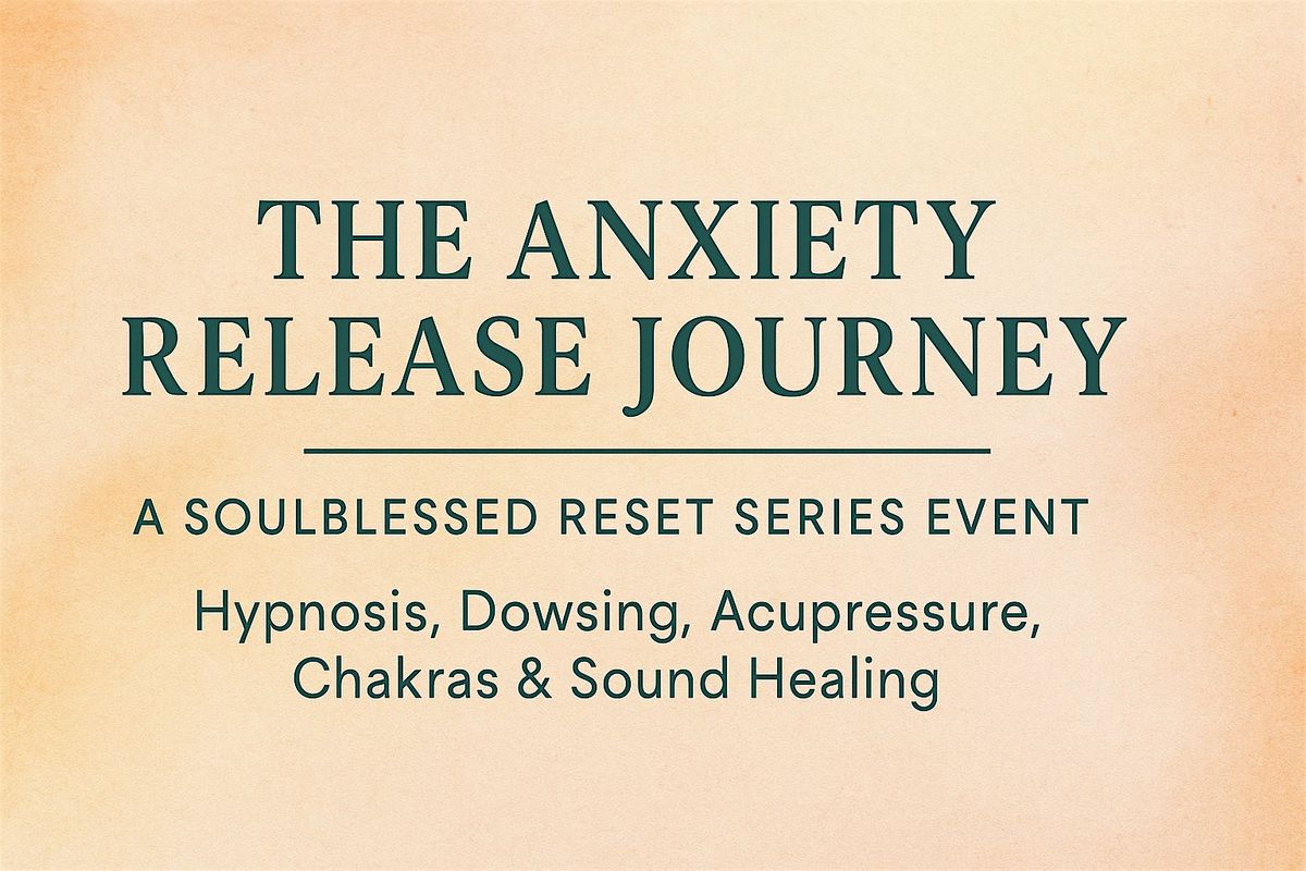 SoulBlessed Reset Series - Anxiety Release Journey