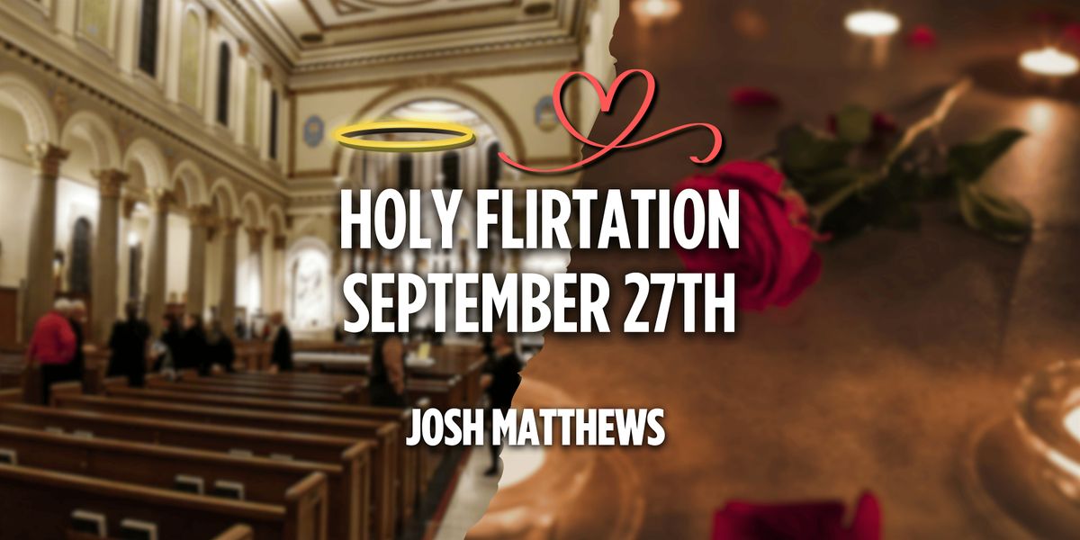 Holy Flirtation | Catholic Speed Dating