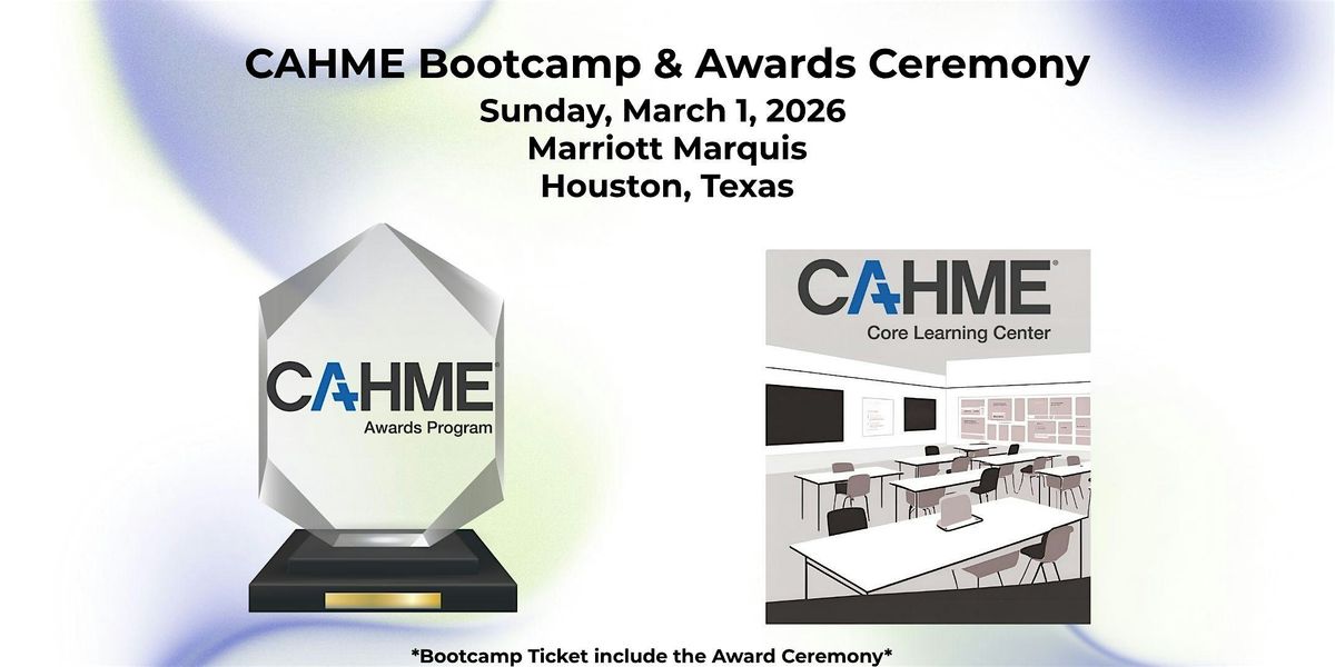 2026 CAHME Bootcamp and Awards Ceremony