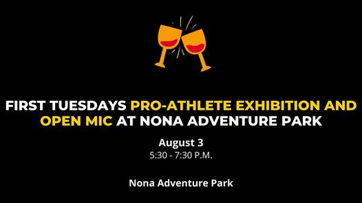 First Tuesdays Athletic Exhibition and Open Mic at Nona Adventure Park