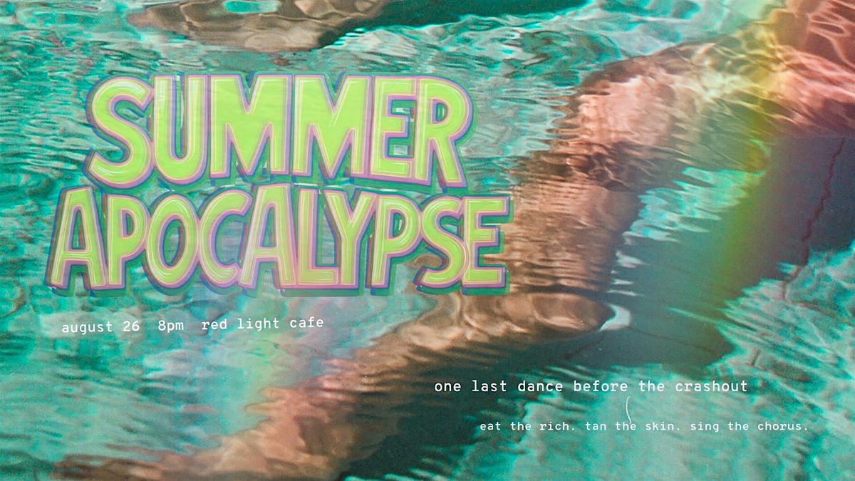 Summer Apocalypse! End of Summer Party!