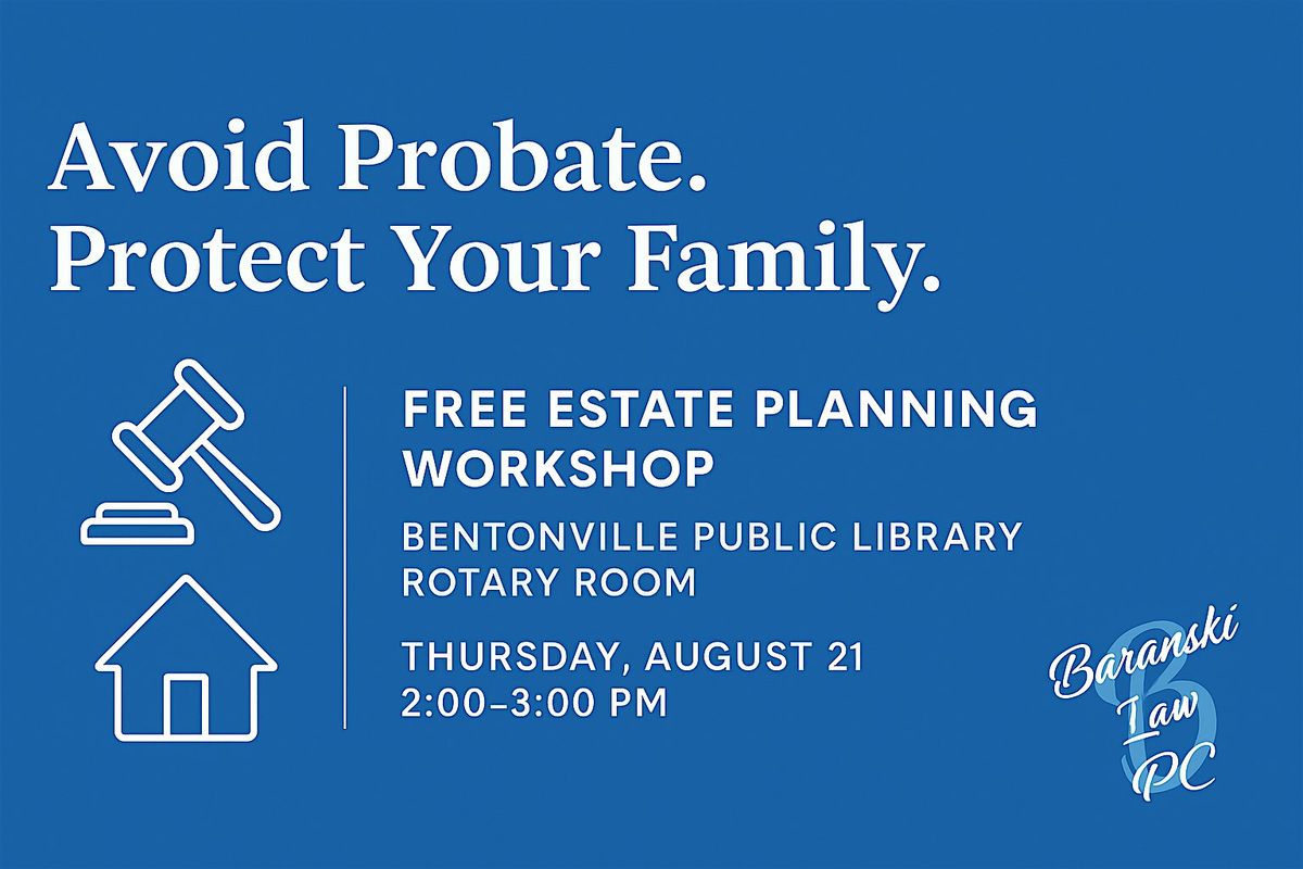 Free Estate Planning Workshop \u2013 Avoid Probate & Protect Your Family