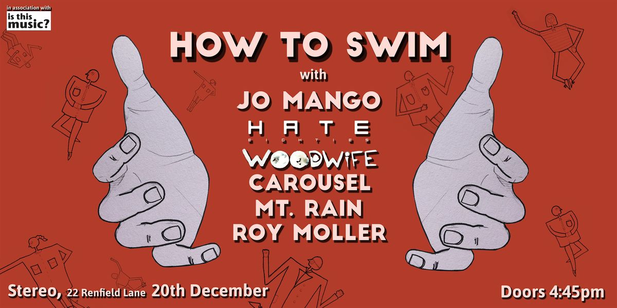 How to Swim 'All-Dayer' @ Stereo, 20th December - with Jo Mango and more!