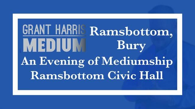 Ramsbottom Civic Hall - Evening of Mediumship 