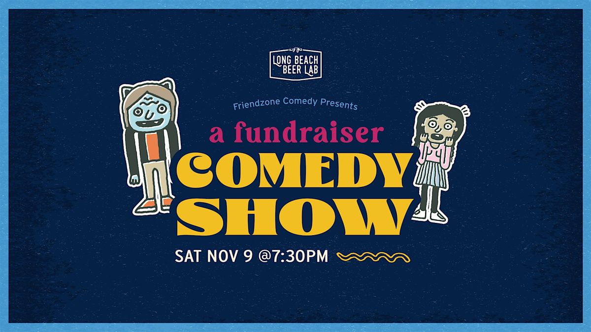 Friendzone Presents a Fundraiser Comedy Show