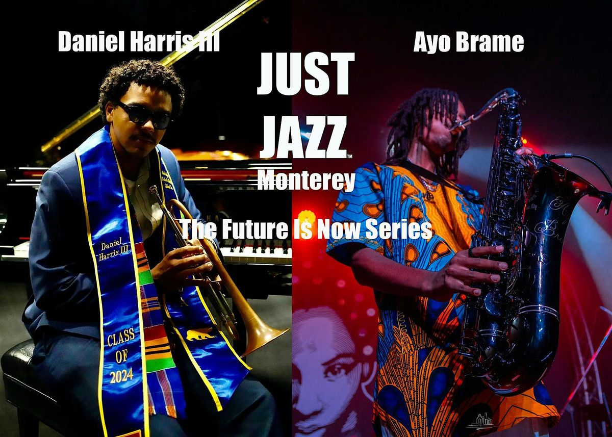 Just Jazz Presents "The Future Is Now" w\/Daniel Harris III, feat. Ayo Brame