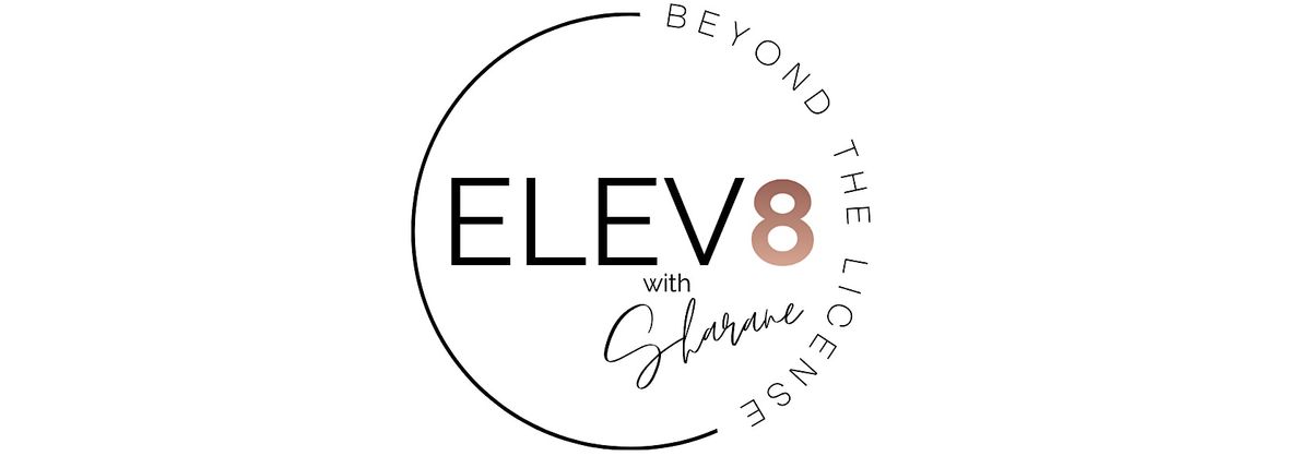 ELEV8: Beyond the License (Sneak Peek Event)