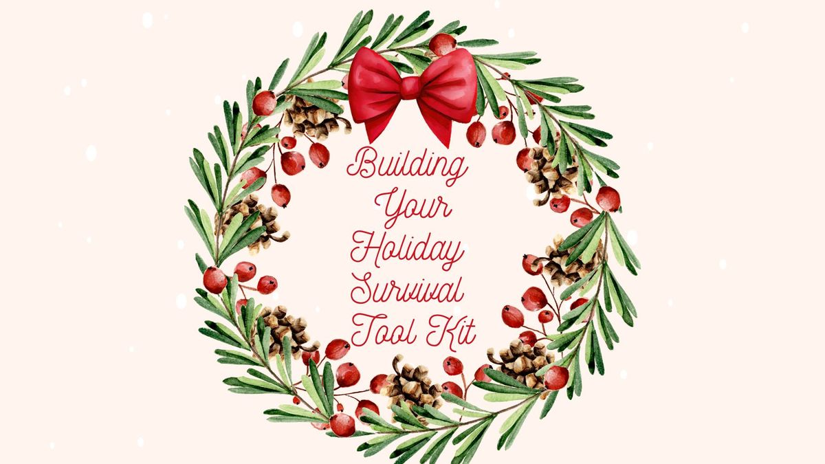 Building Your Holiday Survival Tool Kit w\/Mary Grace Brogdon, LCSW