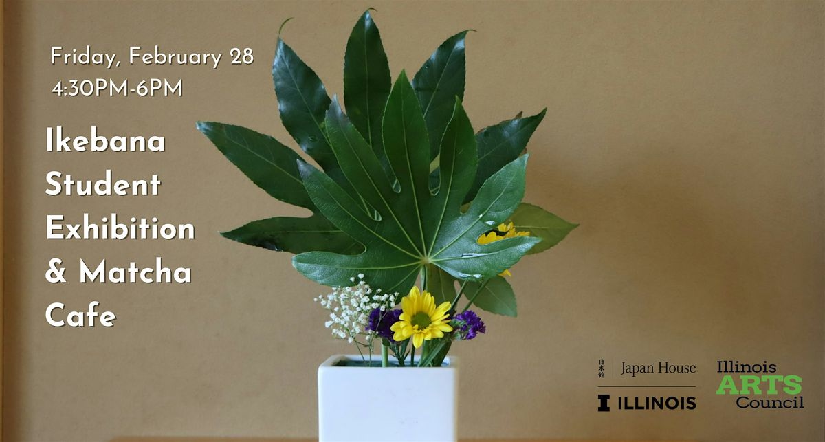 Ikebana Student Exhibition & Matcha Caf\u00e9